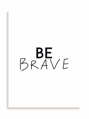Plakat Be brave bez ramy