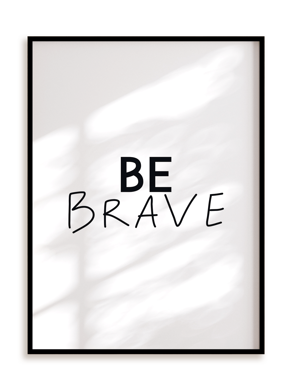Plakat Be brave w ramie aluminiowej