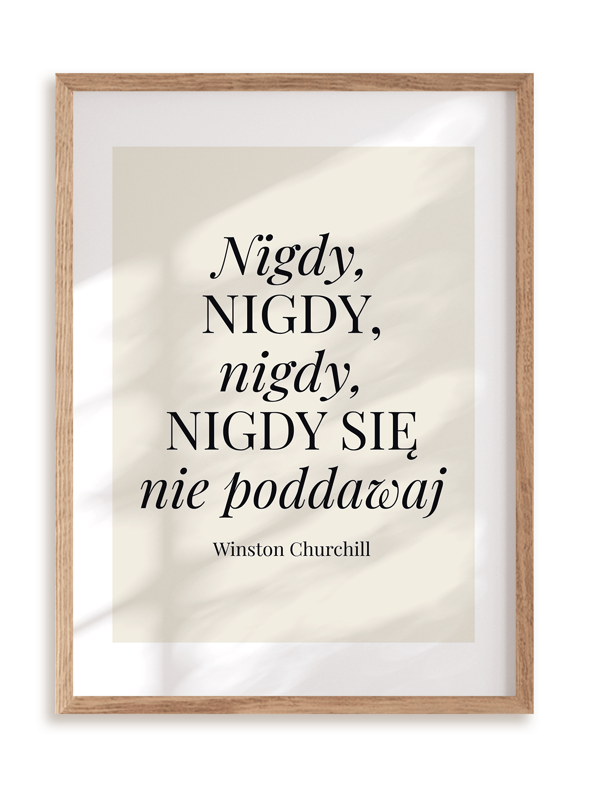Plakat Nigdy nigdy nigdy się nie poddawaj w ramie drewnianej