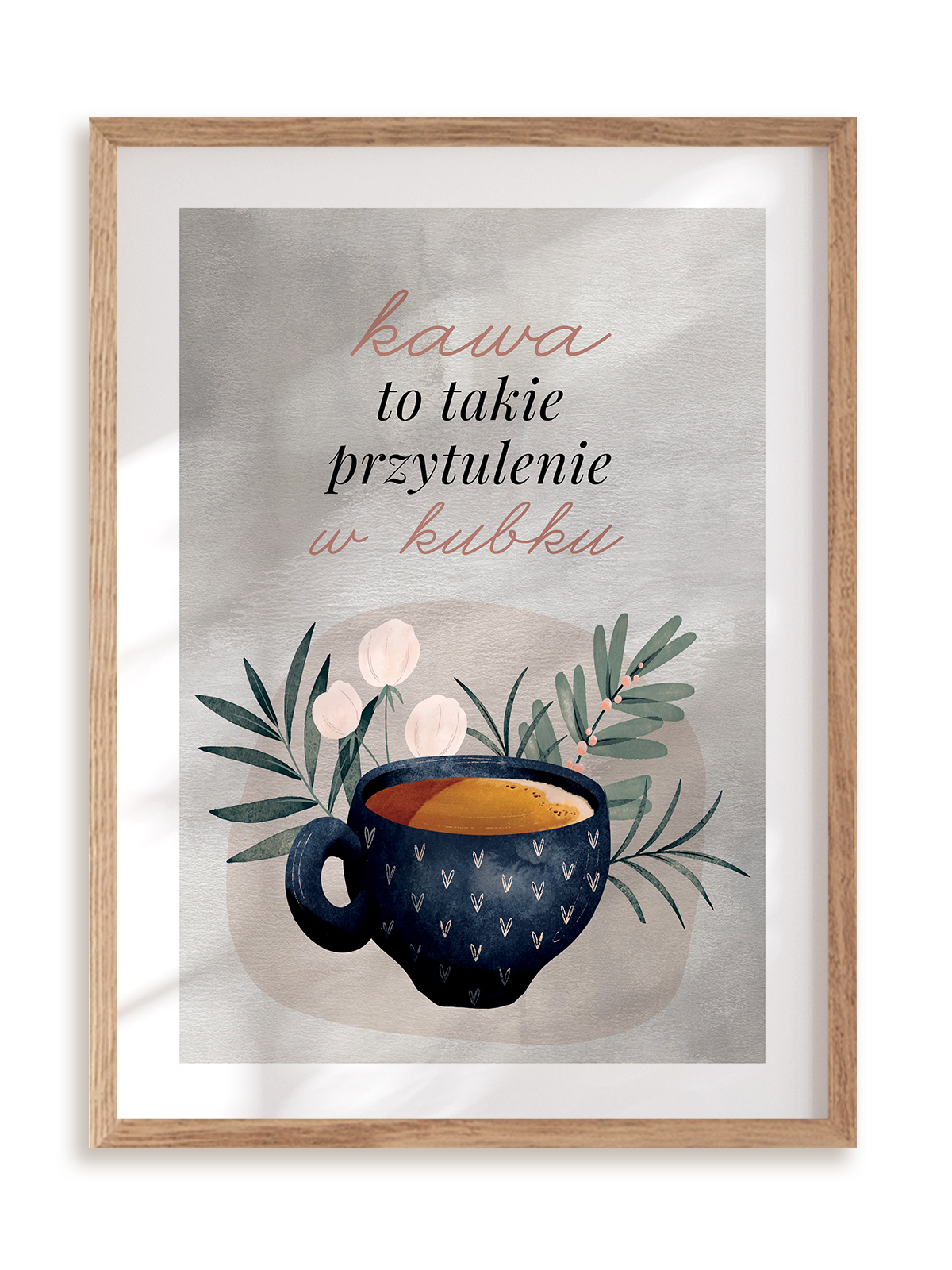 Plakat Kawa to przytulenie w ramie drewnianej