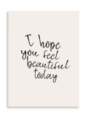 Plakat I hope you feel beautiful today bez ramy