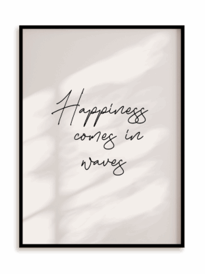Plakat Happiness comes in waves w ramie aluminiowej