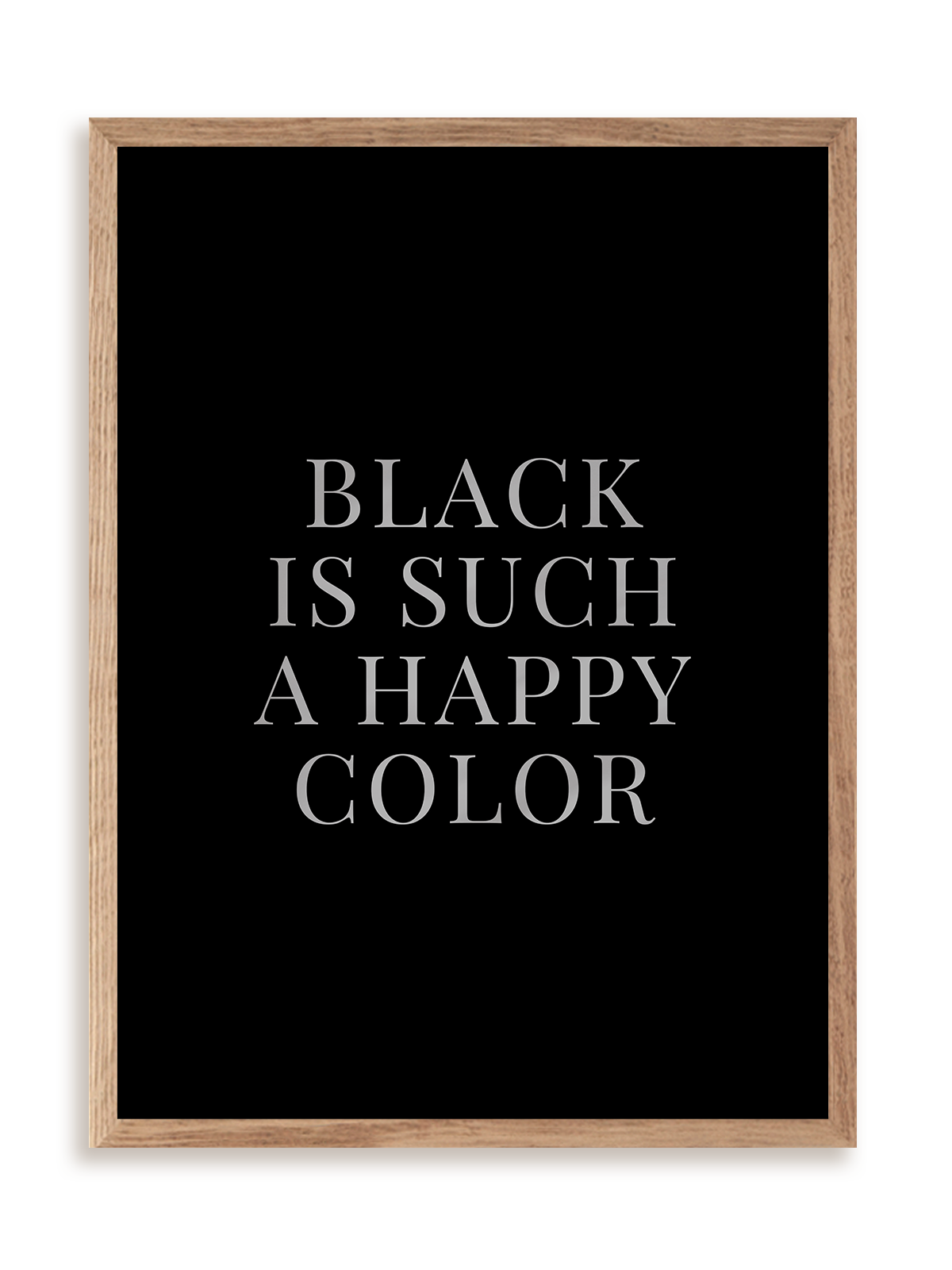 Plakat Black is such a happy color w ramie drewnianej